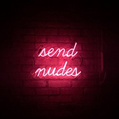 Send Nudes