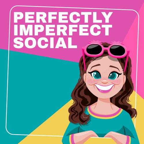 The Perfectly Imperfect Social Podcast’s avatar