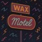 WAX MOTEL