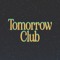 Tomorrow Club
