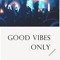 The Good Vibes Only