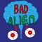 BAD ALIEN