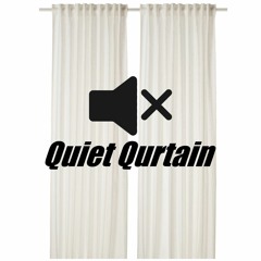 Quiet Qurtain