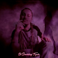 Di Smoking Fyah ***DSF***