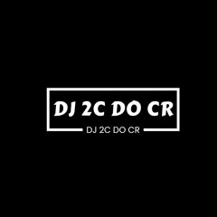 DJ 2C DO CR ☑️