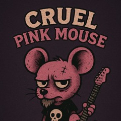 CruelPinkMouse