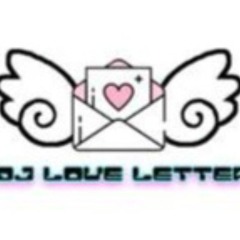 DJ Love Letters <3