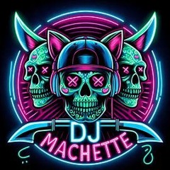 DJ MACHETTE#like