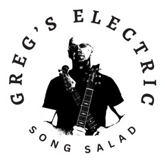 Greg’s Electric Song Salad