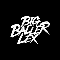 BIG BALLER LEX