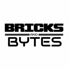 Bricks & Bytes