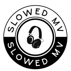 SLOWEDMV