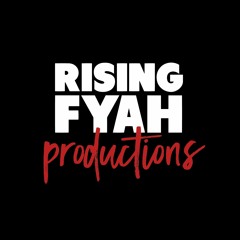 RISING FYAH PRODUCTIONS