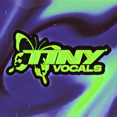 TINY Vocals