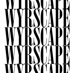WYRSCAPE