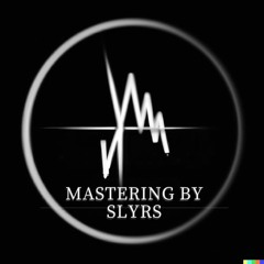 Mastering by SLYRS