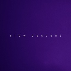 slow descent