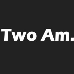 Two Am