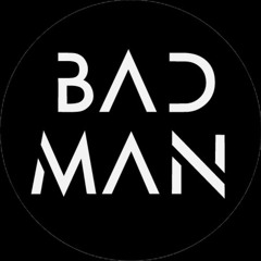BAD MAN