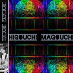 Higouchi Magouchi