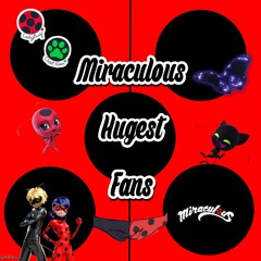 Miraculous hugest fans