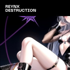 Reynx Destruction