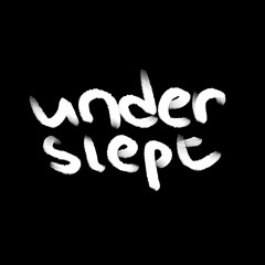 underslept