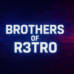 Brothers of R3tro