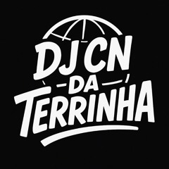 DJ CN DA TERRINHA - PERFIL 2