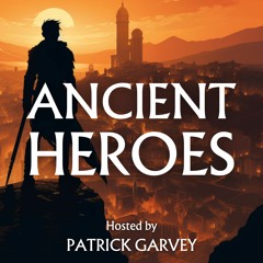 Ancient Heroes Podcast