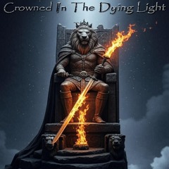 Crowned In The Dying Light