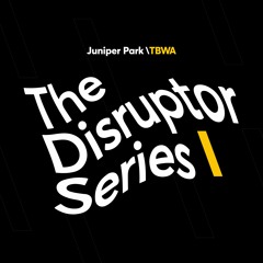 Juniper Park \TBWA Disruptor Series