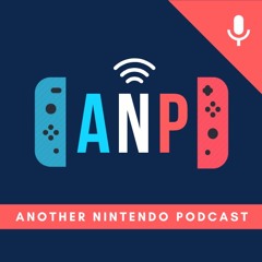 Another Nintendo Podcast