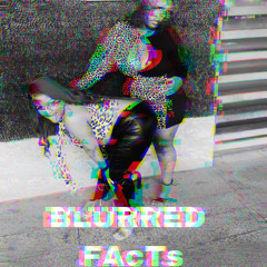 Blurred Facts