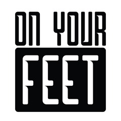 ON YOUR FEET