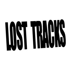 LOST TRACKS
