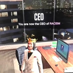 CEO of RACISM