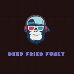 Deep Fried Funky