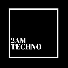 2AM Techno