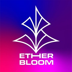 Ether Bloom