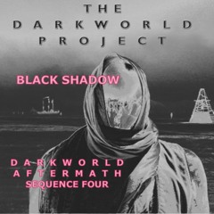 DARKWORLD AFTERMATH SEQUENCE 4:  SOUND OF MY DREAMS