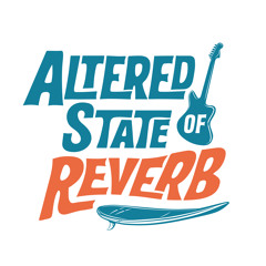 Altered State Of Reverb