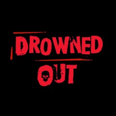 Drowned Out