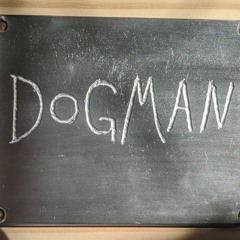 Dogman Devices