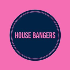 House Bangers™