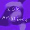 20k Ambience