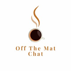 Off The Mat Chat