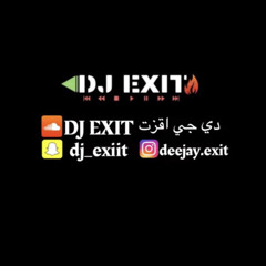 REMIX DJ EXIT - ( BPM 70 ) - ضياء الدين اروحلك فدوه