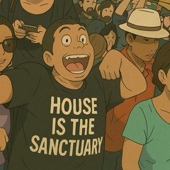 House Is The Sanctuary