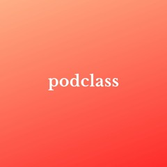 Podclass: Uses of Film Theory